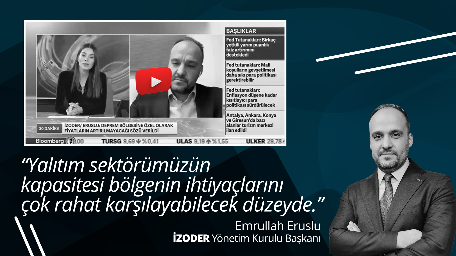 İZODER Yönetim Kurulu Başkanı Emrullah Eruslu 23 Şubat’ta Bloomberg HT'de Pelin Yantur’un sunduğu 30 Dakika programına konuk oldu.