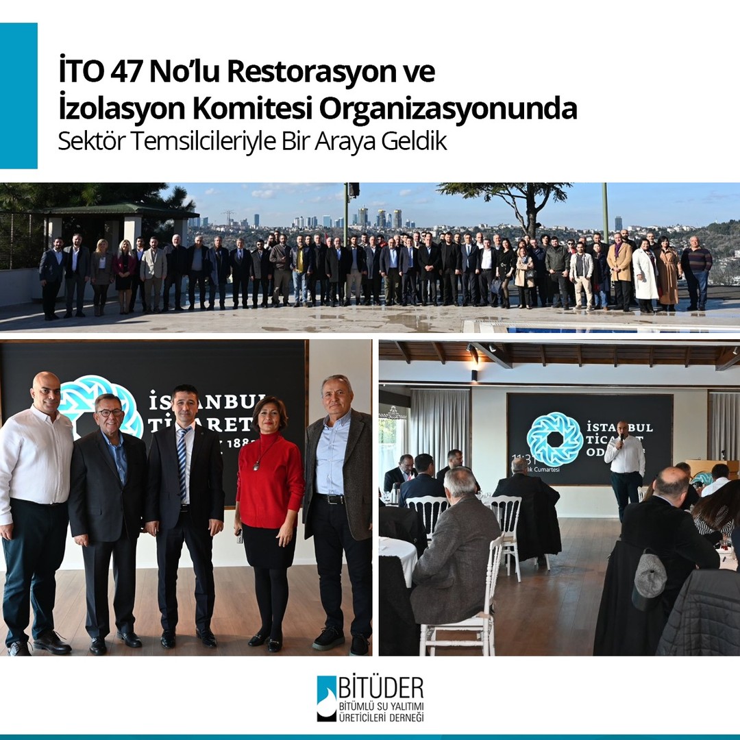 BİTÜDER olarak, İTO’nun 47 No’lu Restorasyon ve İzolasyon Komitesi’nin organizasyonuyla sektör temsilcileriyle bir araya geldik.